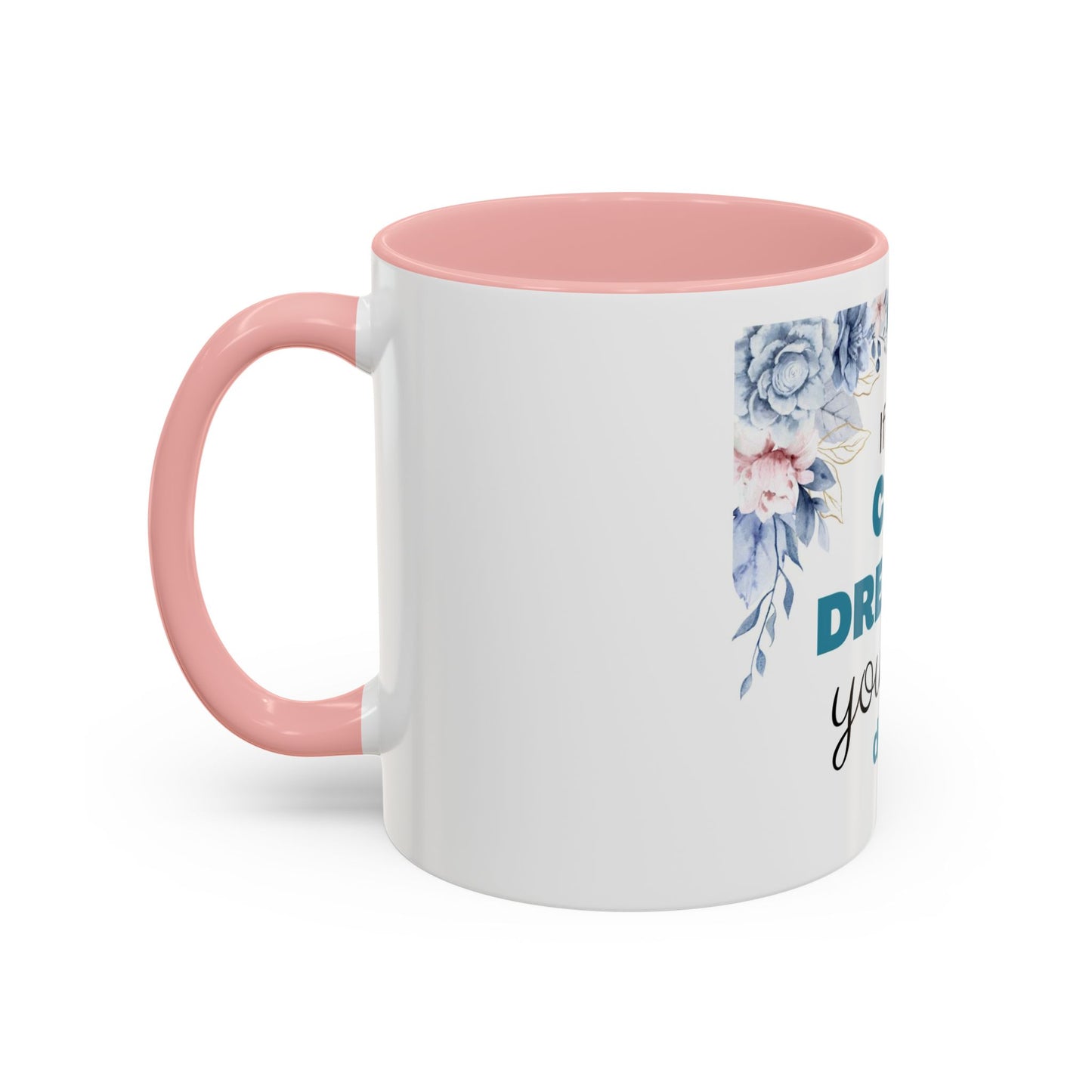 Motivational Accent Coffee Mug, Inspirational Gift for Her, Office Mug, Dream Big Coffee Cup, Positive Affirmation Drinkware